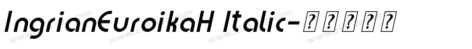 IngrianEuroikaH Italic字体转换